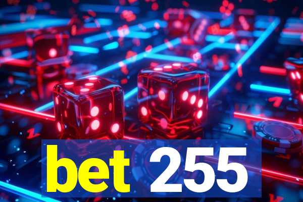 bet 255